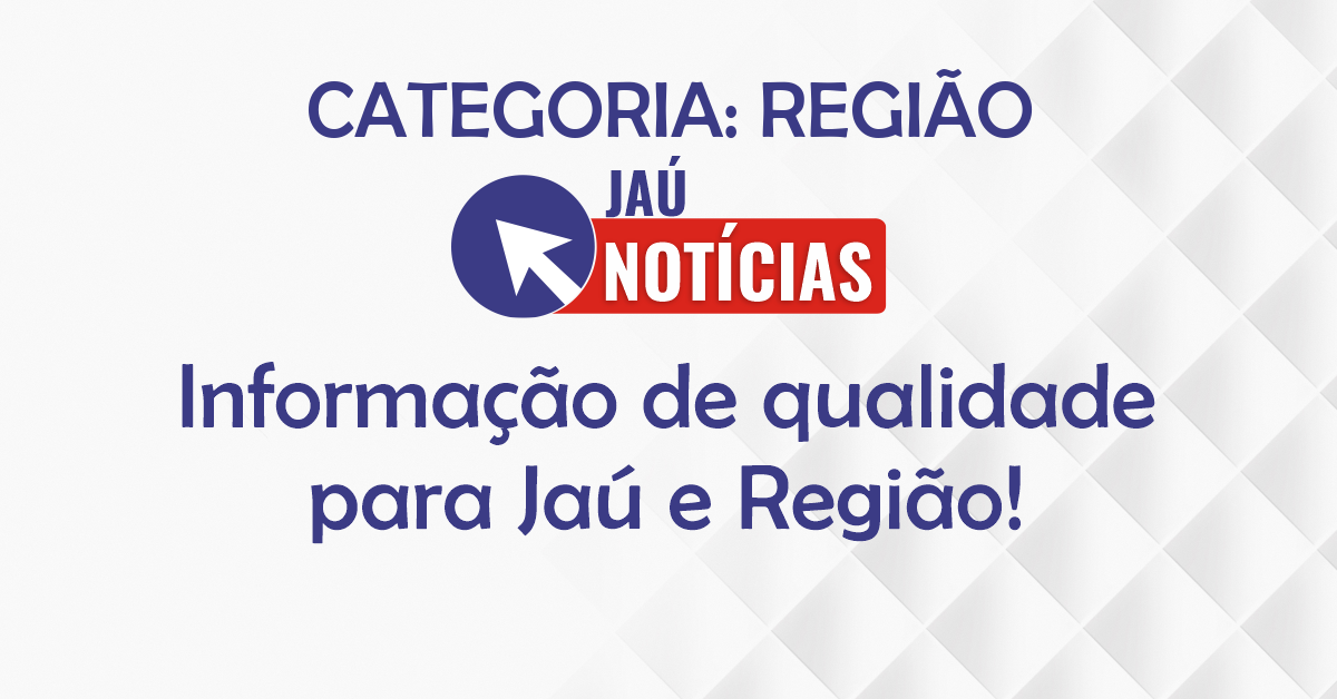 Últimas notícias de Região | Jaú Notícias